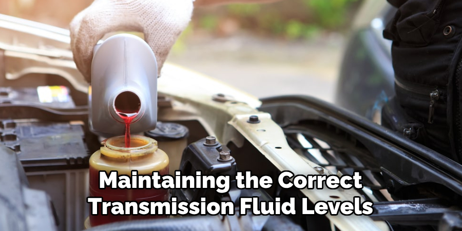 Maintaining the Correct Transmission Fluid Levels