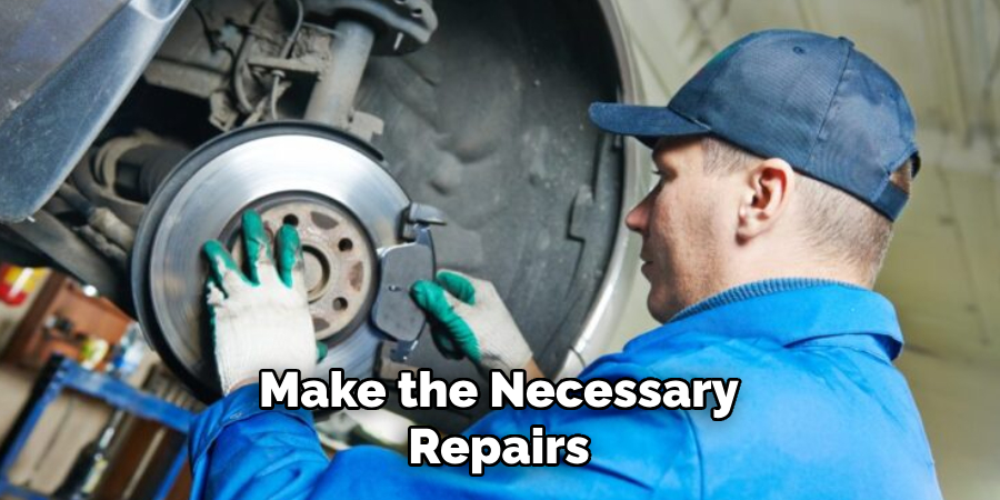 Make the Necessary Repairs