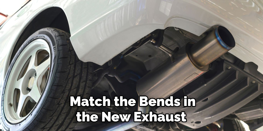 Match the Bends in the New Exhaust