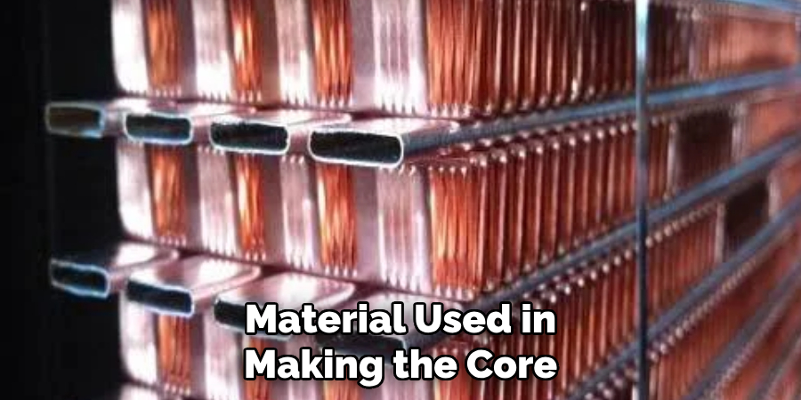 Material Used in Making the Core