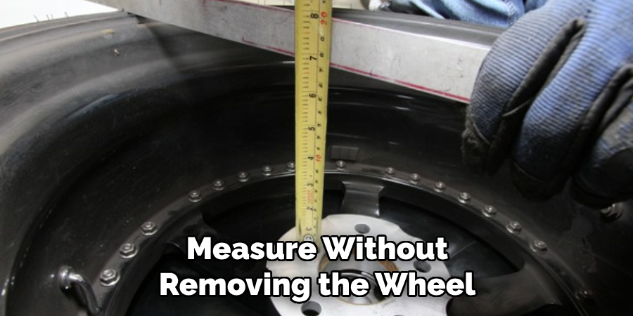 Measure Without Removing the Wheel