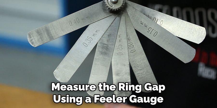 Measure the Ring Gap Using a Feeler Gauge