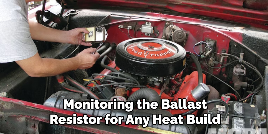 Monitoring the Ballast Resistor for Any Heat Build