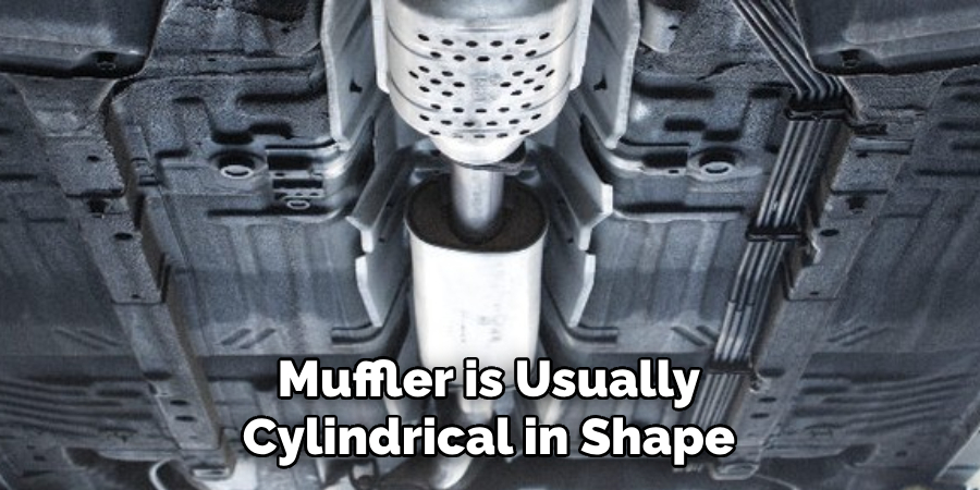 Muffler is Usually Cylindrical in Shape