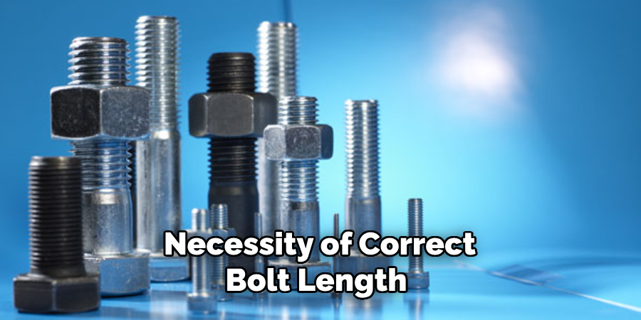 Necessity of Correct Bolt Length