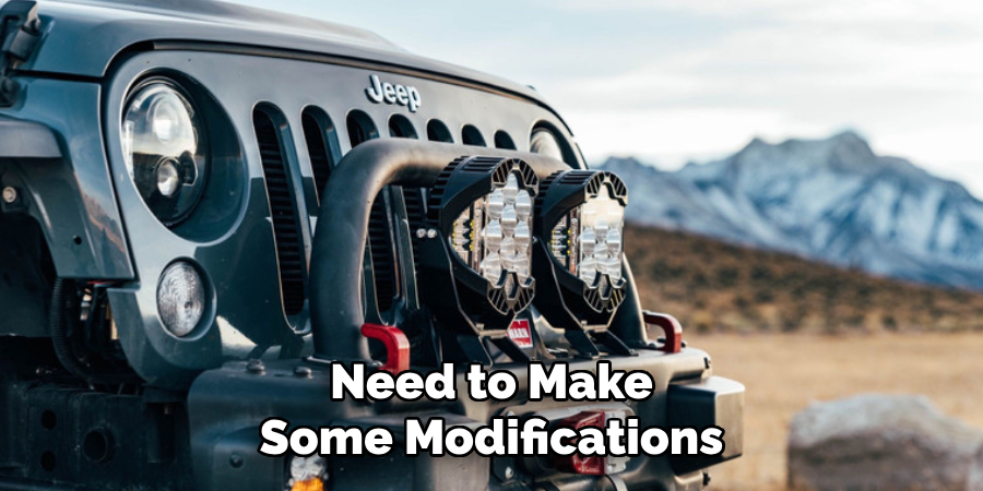 Need to Make Some Modifications