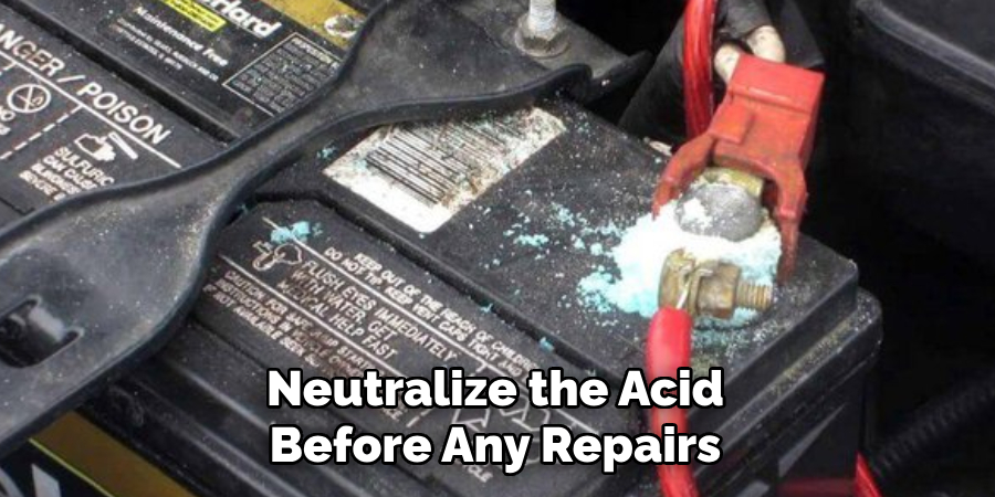 Neutralize the Acid Before Any Repairs