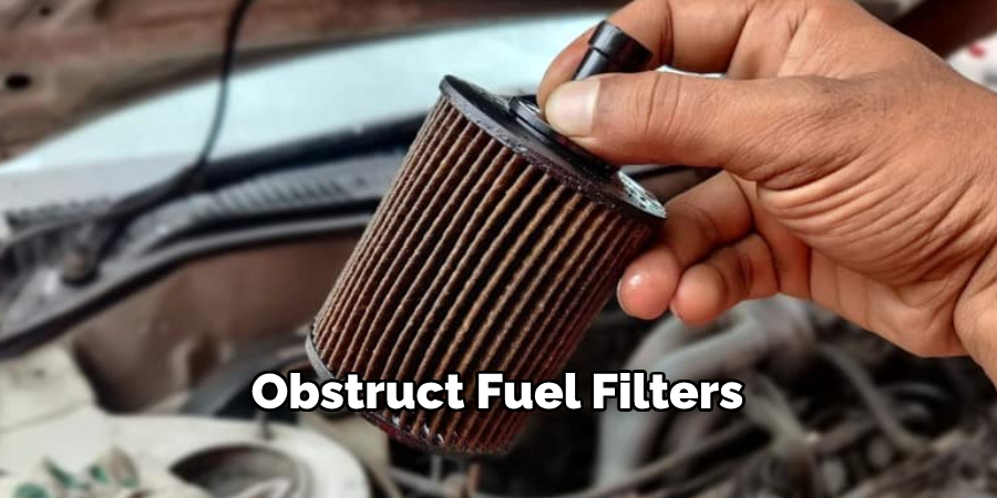 Obstruct Fuel Filters