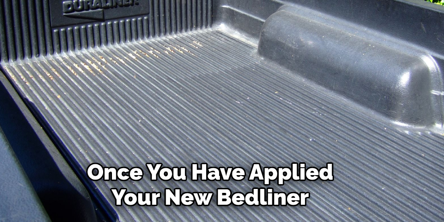 Once You Have Applied Your New Bedliner