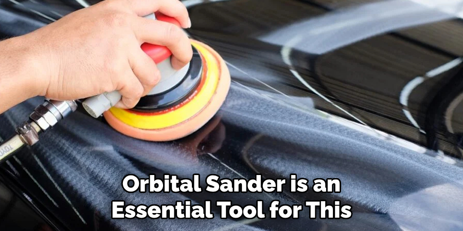 Orbital Sander is an Essential Tool for This