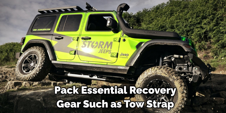 Pack Essential Recovery Gear Such as Tow Strap
