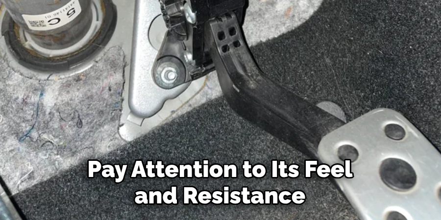 Pay Attention to Its Feel and Resistance