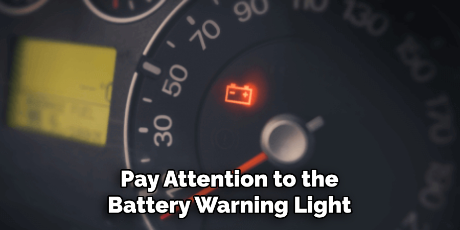 Pay Attention to the Battery Warning Light