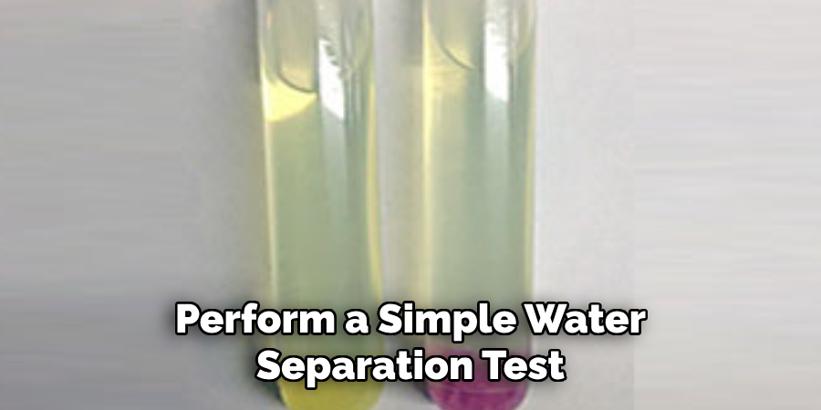 Perform a Simple Water Separation Test