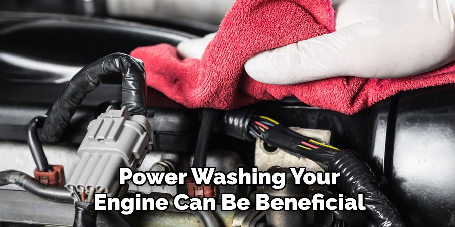 Power Washing Your Engine Can Be Beneficial