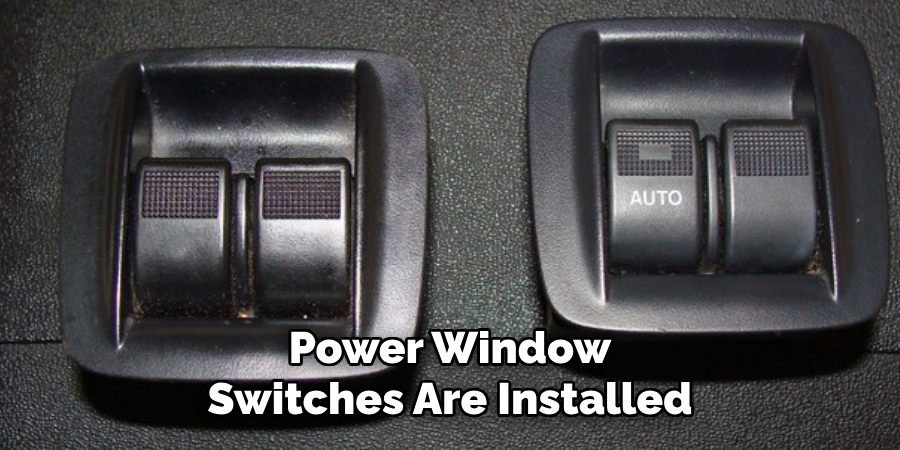 Power Window Switches Are Installed