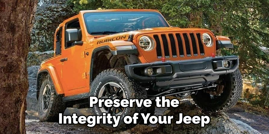 Preserve the Integrity of Your Jeep