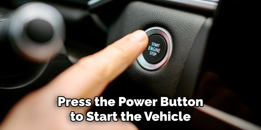 Press the Power Button to Start the Vehicle