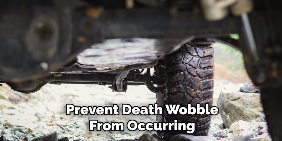 Prevent Death Wobble From Occurring