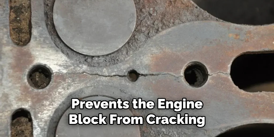 Prevents the Engine Block From Cracking