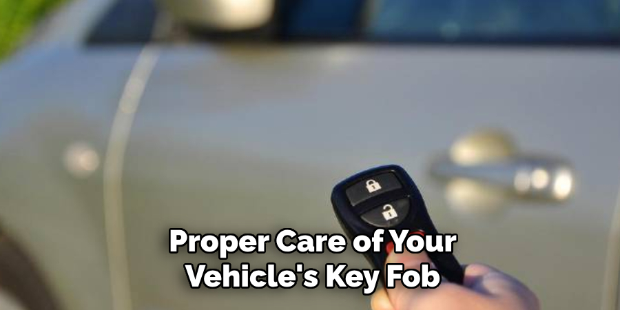 Proper Care of Your Vehicle's Key Fob