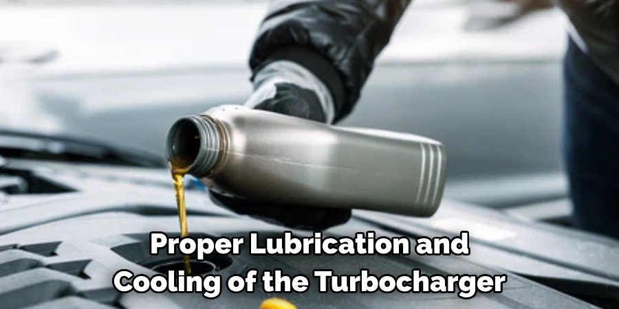 Proper Lubrication and Cooling of the Turbocharger