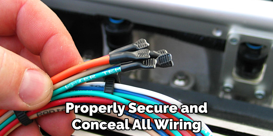 Properly Secure and Conceal All Wiring