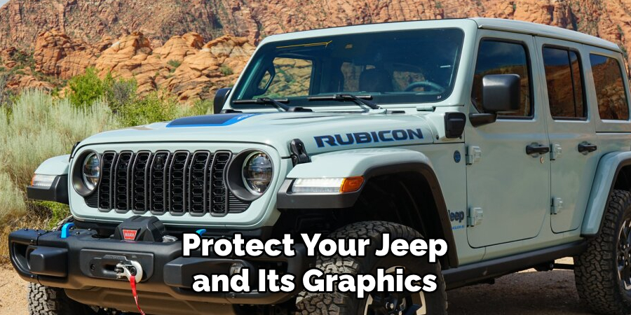 Protect Your Jeep and Its Graphics