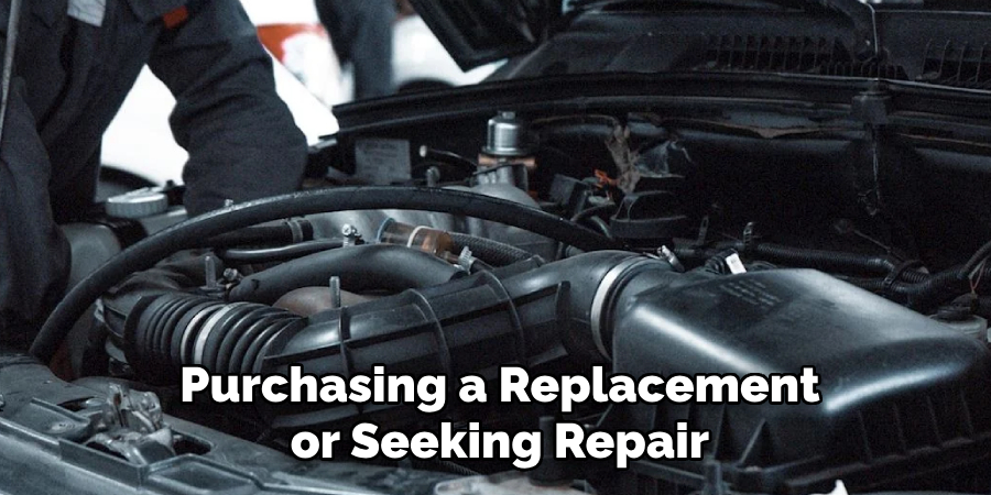 Purchasing a Replacement or Seeking Repair