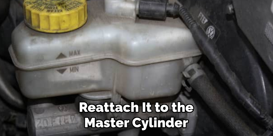 Reattach It to the Master Cylinder