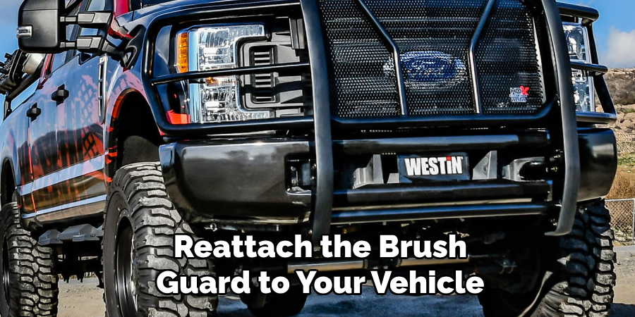 Reattach the Brush Guard to Your Vehicle
