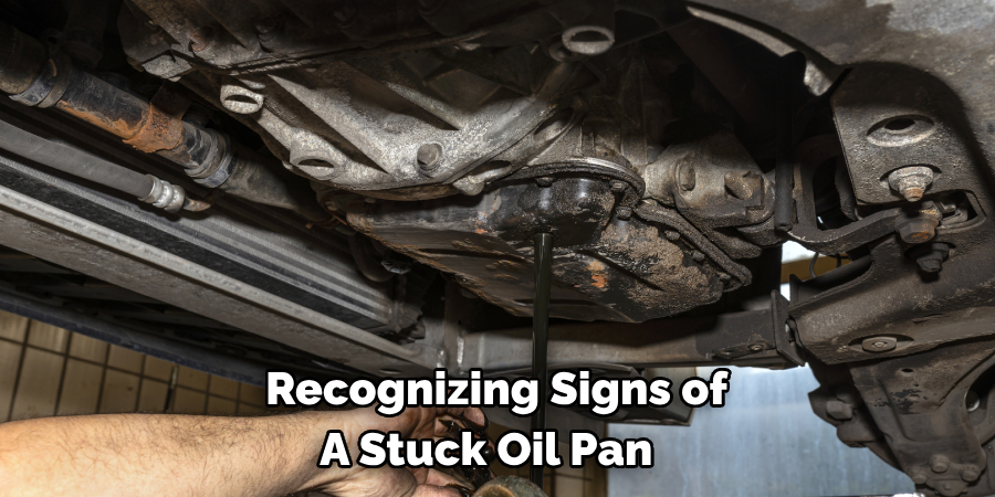 Recognizing Signs of A Stuck Oil Pan