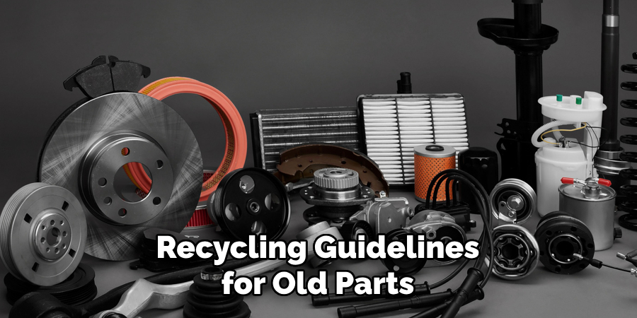 Recycling Guidelines for Old Parts