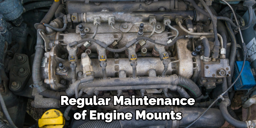 Regular Maintenance of Engine Mounts