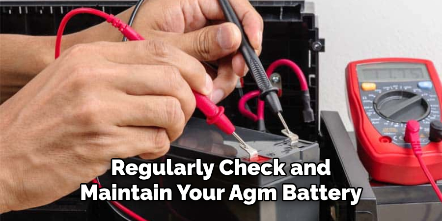 Regularly Check and Maintain Your Agm Battery