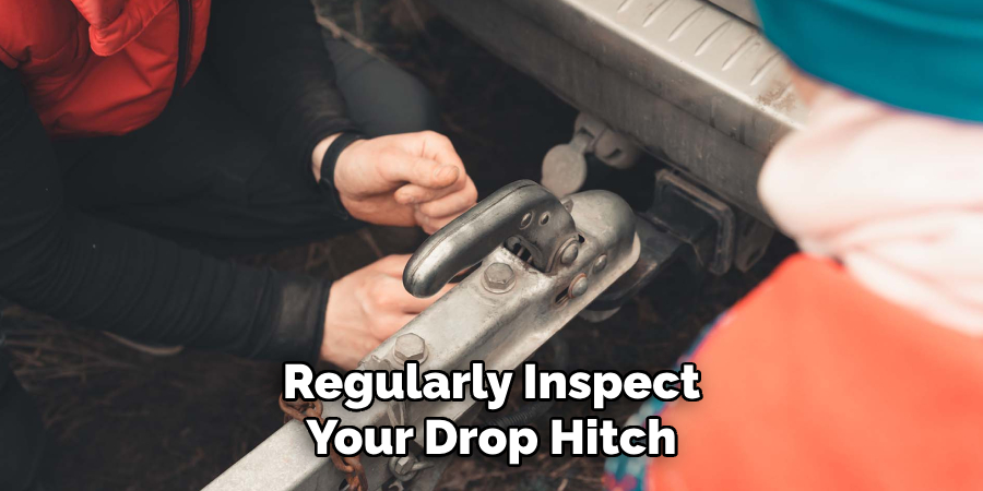 Regularly Inspect Your Drop Hitch