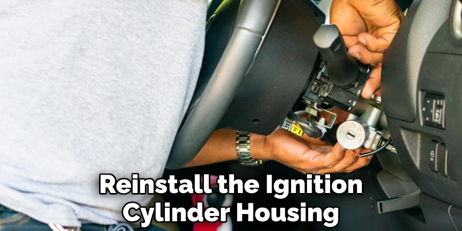 Reinstall the Ignition Cylinder Housing