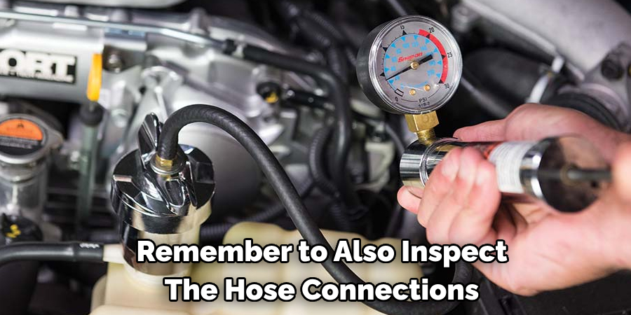 Remember to Also Inspect The Hose Connections
