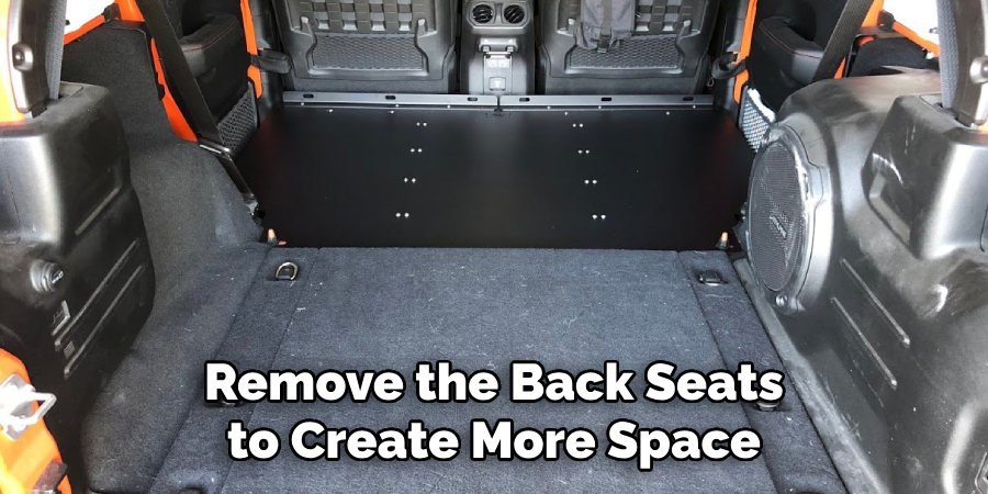 Remove the Back Seats to Create More Space