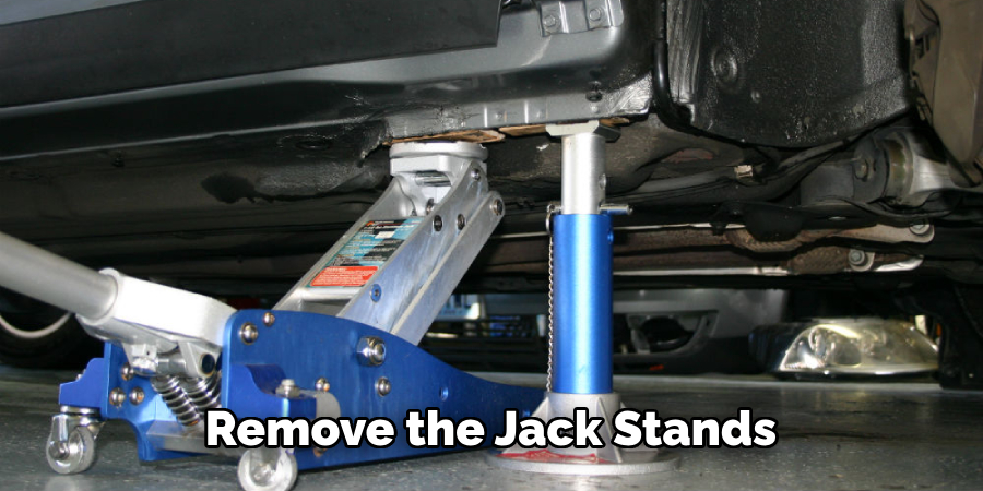 Remove the Jack Stands