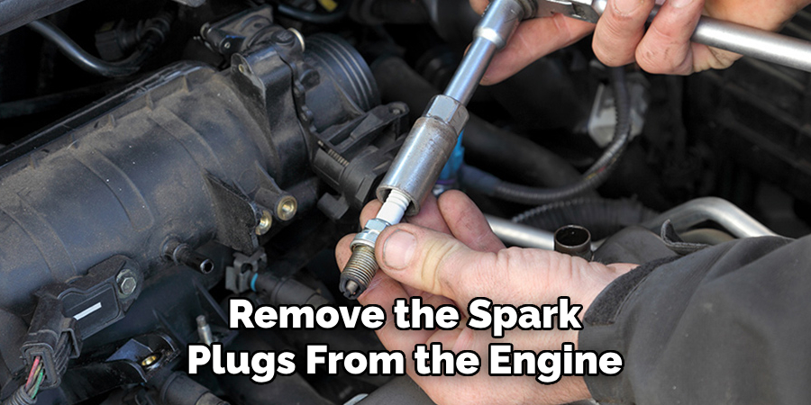 Remove the Spark Plugs From the Engine