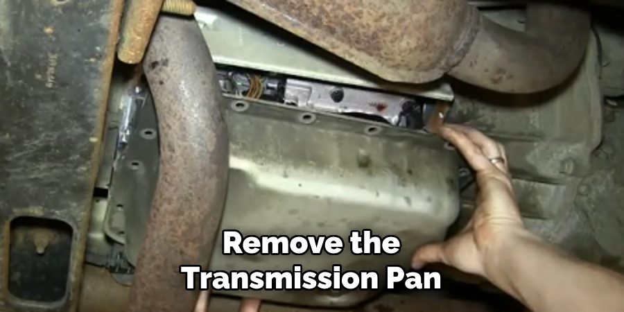 Remove the Transmission Pan