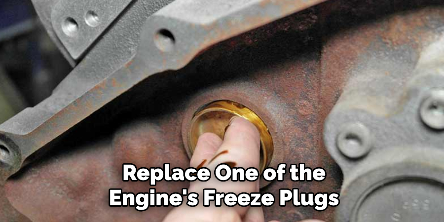 Replace One of the Engine's Freeze Plugs