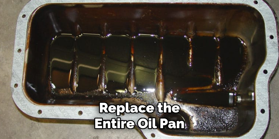 Replace the Entire Oil Pan