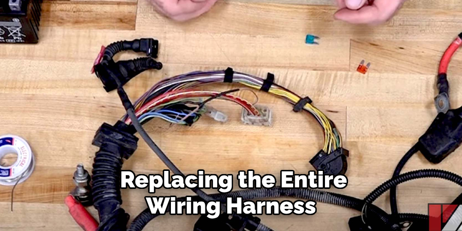  Replacing the Entire Wiring Harness