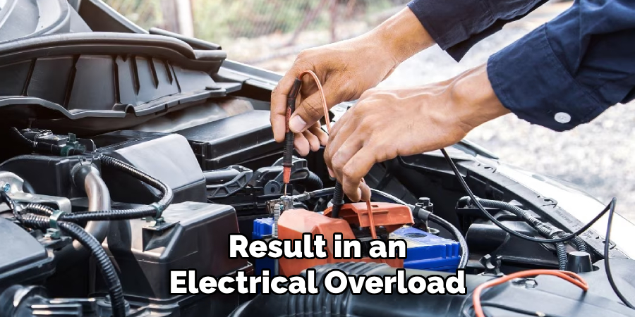 Result in an Electrical Overload