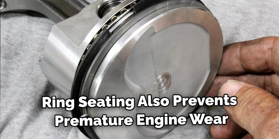 Ring Seating Also Prevents Premature Engine Wear