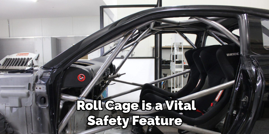 Roll Cage is a Vital Safety Feature