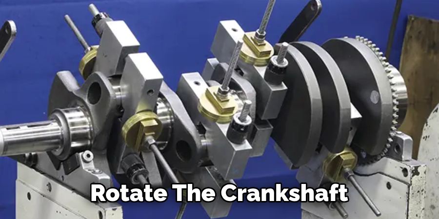 Rotate the Crankshaft