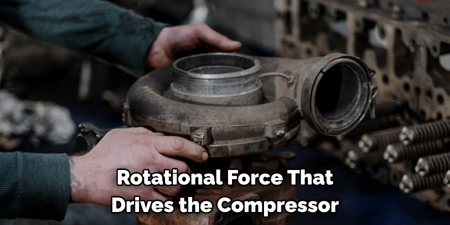 Rotational Force That Drives the Compressor